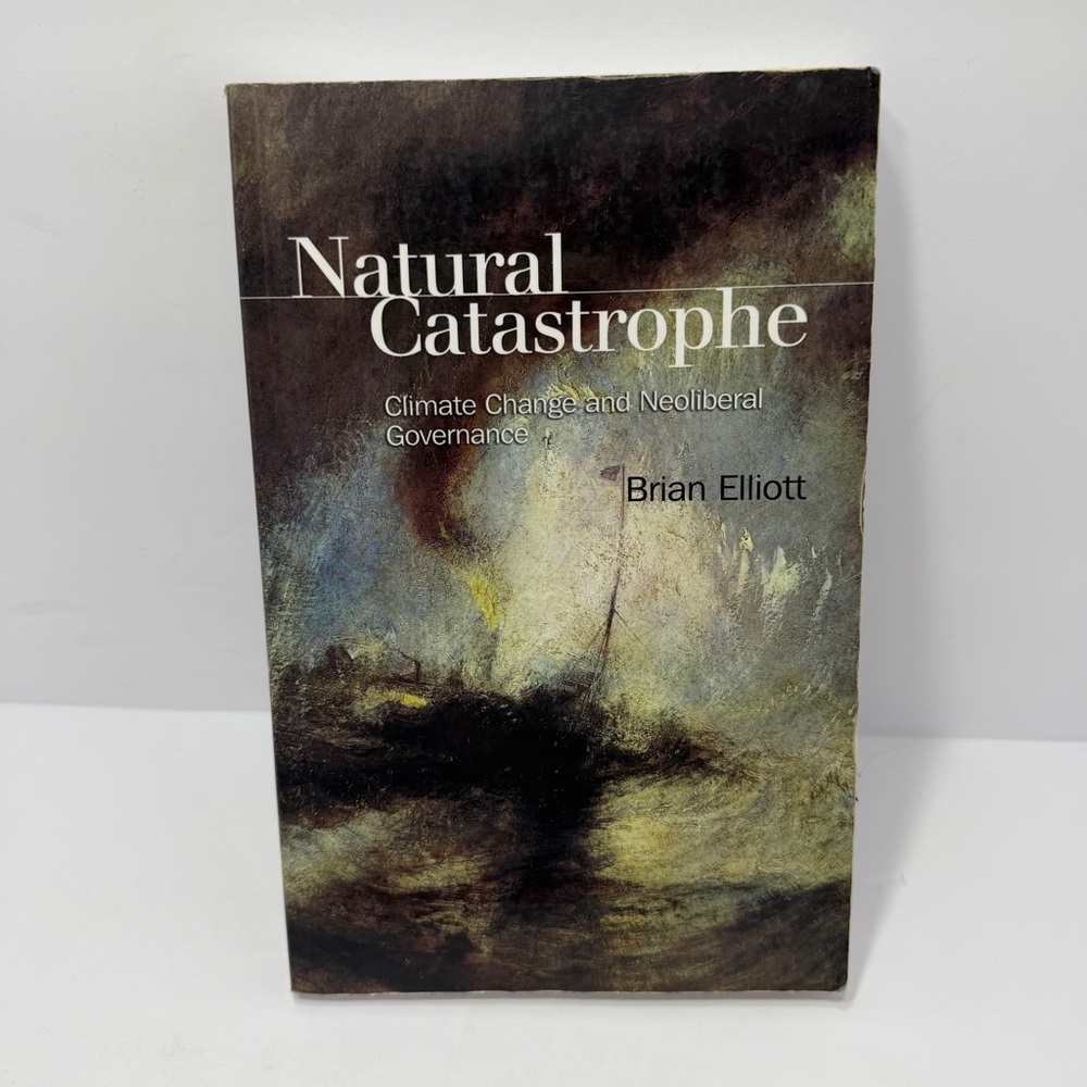 Natural Catastrophe: Climate Change and Neoliberal Governance, Paperback